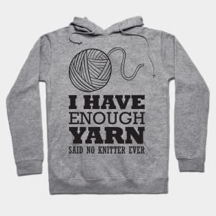 I have enough yarn said no knitter (black) Hoodie